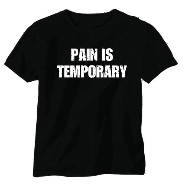 Pain is Temporary Tee